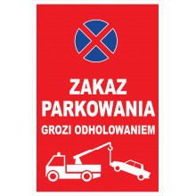 Tabliczka Zakaz parkowania – grozi odholowaniem, czerwona pionowa z lawetą