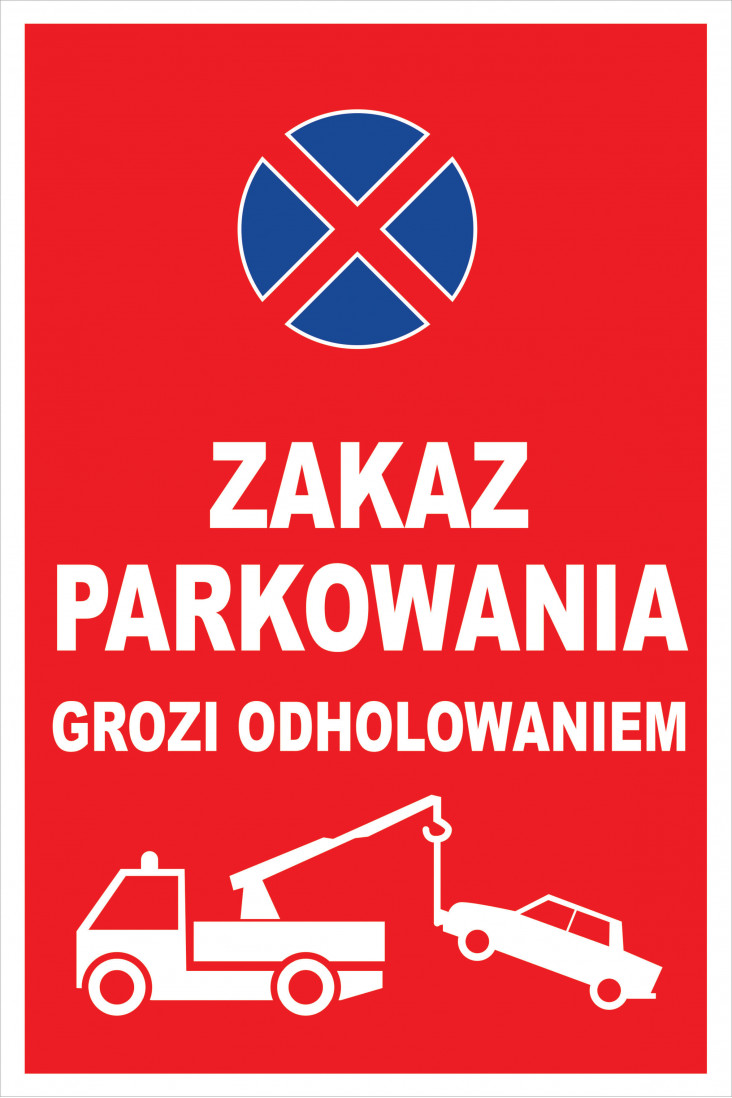 Tabliczka Zakaz parkowania – grozi odholowaniem, czerwona pionowa z lawetą