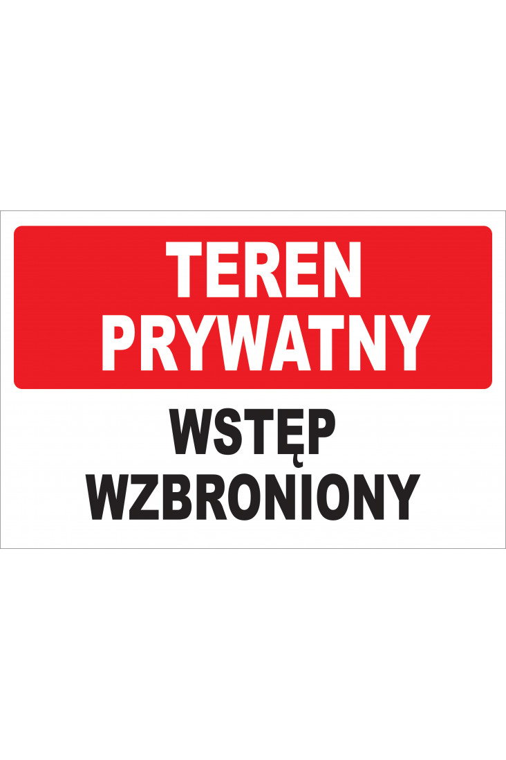 Tabliczka Teren prywatny – wstęp wzbroniony, z czerwonym nagłówkiem
